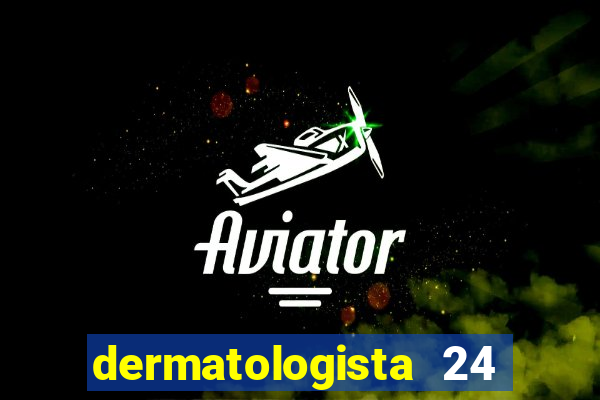 dermatologista 24 horas sp